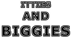 Itties And Biggies